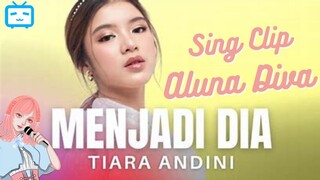 (Sing Clip) Menjadi Dia - Tiara Andini