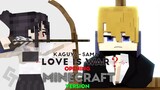 Kaguya Sama : Love Is War Season 2 Op Minecraft Version [ᴍɪɴᴇ-ɪᴍᴀᴛᴏʀ]