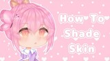 How To Shade Skin || Tutorial {Cloud Bearta}