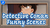 [Detective Conan] Funny Scenes! Interesting Tease In Detective Conan (5)_1