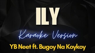 ILY - YB Neet ft. Bugoy Na Koykoy (Karaoke)