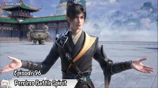 Peerless Battle Spirit Eps 96