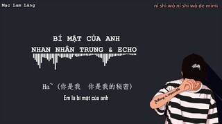 [Vietsub] 我的秘密 -Bí mật của anh-Nhan Nhân Trung &Echo - Nhạc hot tik tok