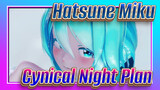 Hatsune Miku|【MMD/truyền tải】Cynical Night Plan【Sour Miku】