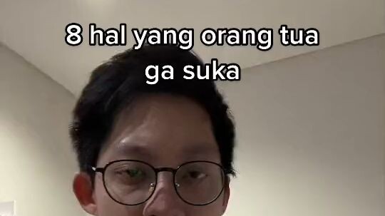 8 hal yang dari orang tua ga suka