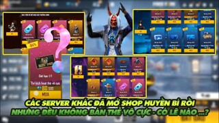 FREE FIRE | SHOP HUYỀN BÍ CÁC SERVER KHÁC ĐÃ MỞ NHỮNG KHÔNG BÁN THẺ VÔ CỰC - CÓ LẼ NÀO ...?