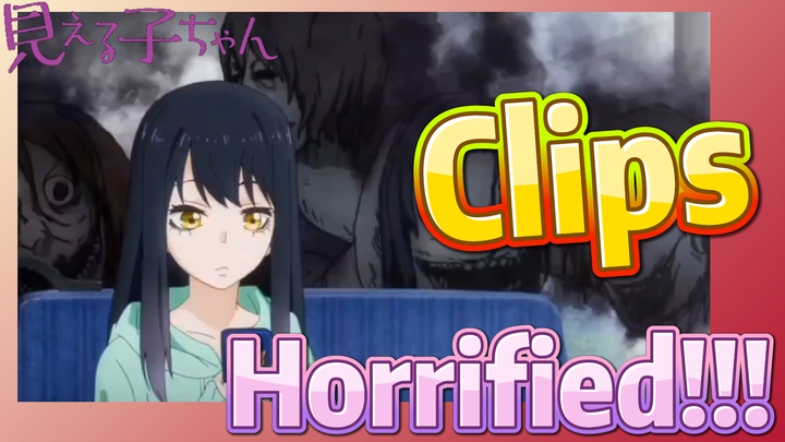 [Mieruko-chan]  Clips | Horrified!!!
