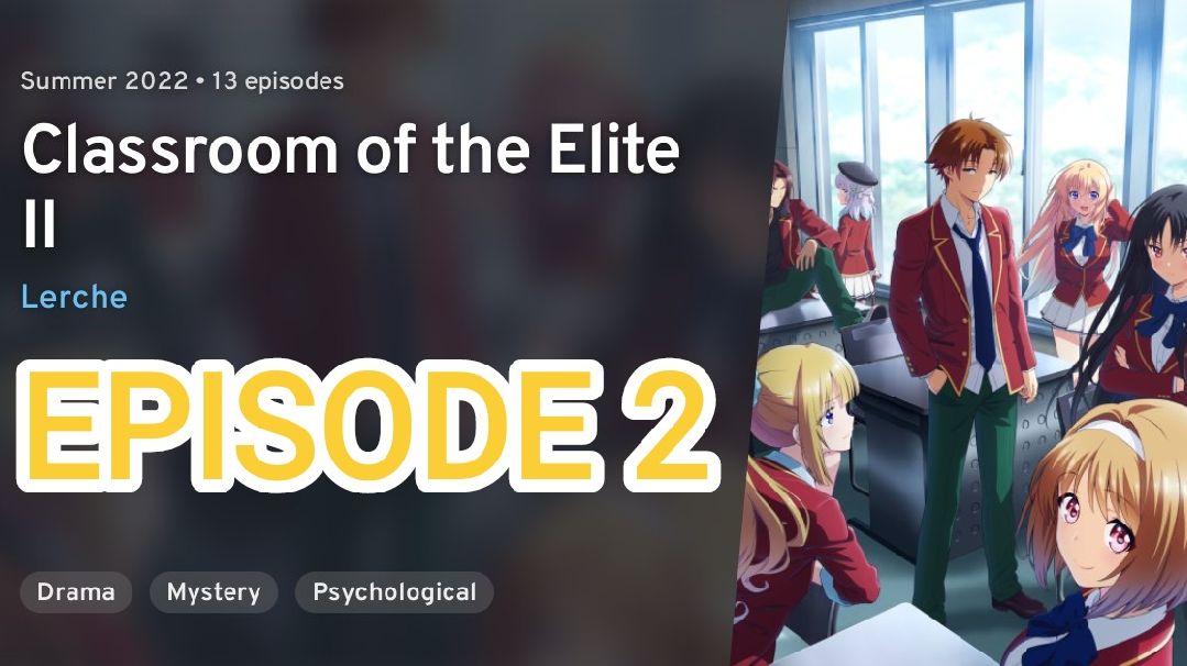 Classroom of the Elite Season 2 - Episode 02 [English Sub] - video  Dailymotion
