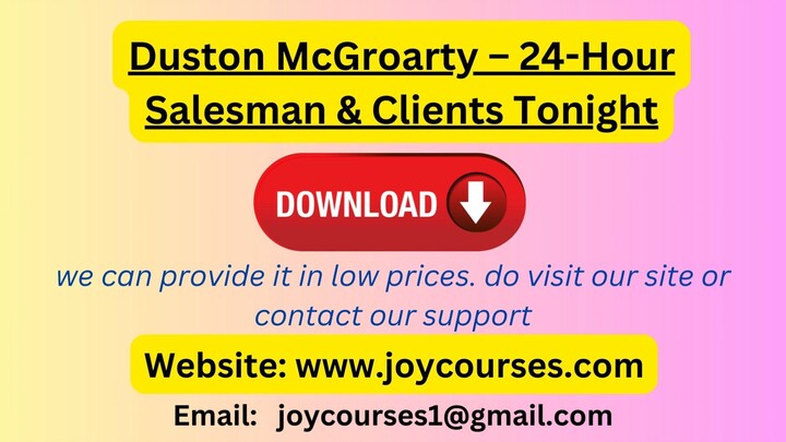 Duston McGroarty – 24-Hour Salesman & Clients Tonight