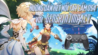 Genshin Impact | HƯỚNG DẪN KẾT NỐI VÀ CHƠI BẰNG TAY CẦM DUALSHOCK 4 !!!