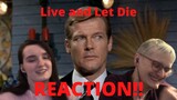 "Live and Let Die" REACTION!! Not one of our favorite bond films...