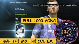 1000 VÒNG QUAY SIÊU CẤP đập T. Kroos 21TS +5 và cái kết cực kịch tính cảm xúc