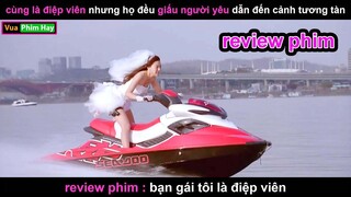 Có cô Người Iu Bá Đạo và cái Kết - Review phim Bạn Tôi là Điệp viên