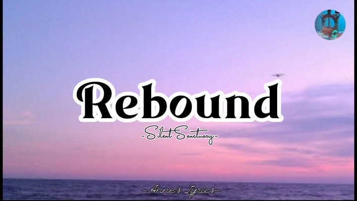 Rebound by:silent sanctuary