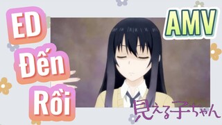 [Tôi Có Thể Nhìn Thấy Chúng] AMV | ED Đến Rồi