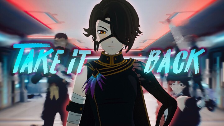 【RWBY/踩点/黑暗向】Take It Back（后5季画风