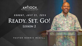 Ready. Set. Go! Lesson 2 | Pastor Norris McGill