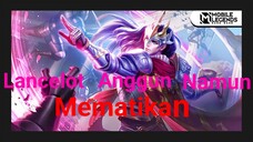 [TA] Lancelot  Anggun Namun Mematikan