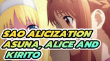 SAO Alicization
Asuna, Alice and Kirito