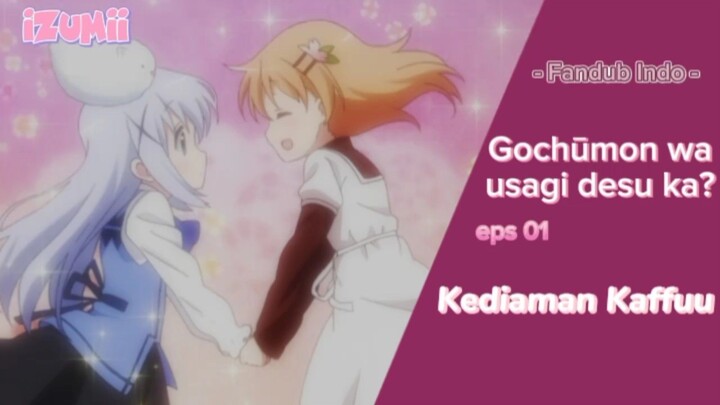 [Fandub Indo] Gochūmon wa usagi desu ka? : Kediaman Kaffu || eps 1