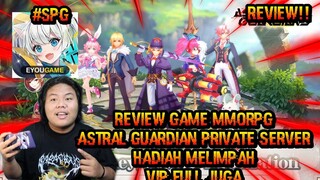 ASTRAL GUARDIAN DENGAN PRIVATE SERVER HADIAH PUN MELIMPAH TUMPAH AUTO BETAH POKOKNYA