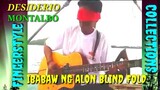 BLIND FOLD FINGERSTYLE COLLECTION of Kuya Desiderio Montalbo Non Stop