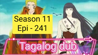 Episode 241 + Season 11 + Naruto shippuden  + Tagalog dub