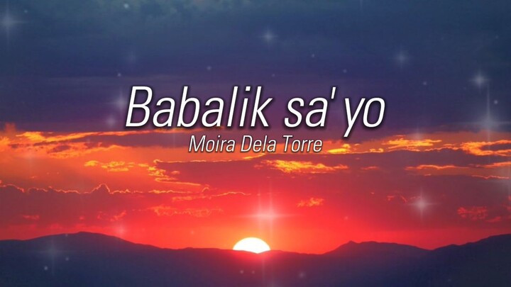 BABALIK SAYO - MOIRA DELA TORRE