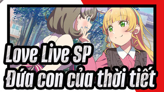 [Love Live! SP] Mở phần Siêu Sao với Đứa con của thời tiết_A