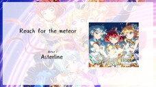 Reach For the Meteor - Asterline [ KAN/ROM/TH Lyrics ]