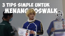 3 TIPS MENANG COSWALK [Cosplay Tutorial]