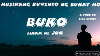 BUKO liham ni JUN (MUSIKANG KUWENTO NG BUHAY MO)