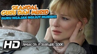 Cinta Terlarang Antara Guru Dengan Murid || Ulasan Cerita Film : Notes On A Scandal (2006)