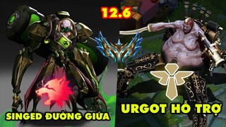 TOP 8 lối chơi BÁ ĐẠO nhất trong LMHT phiên bản 12.6: Singed Đường Giữa, Urgot Hỗ Trợ