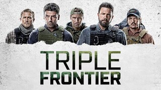 TRIPLE FRONTIER (2019) ปล้น ล่า ท้านรก