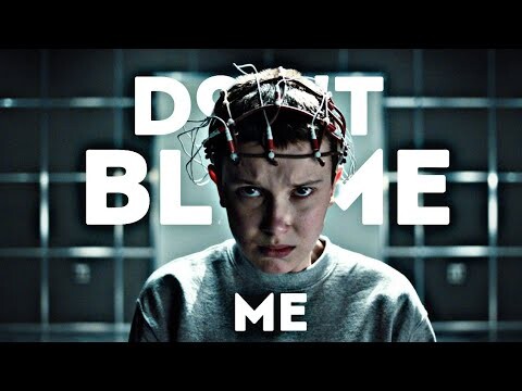 Eleven - Don't blame me | Stranger things +Vol2