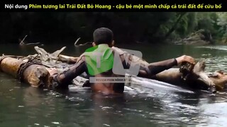 Nội Dung Phim tương lai Trái Đất Bỏ Hoang - cậu bé một mình chấp cả trái đất để cứu bố_phần 6