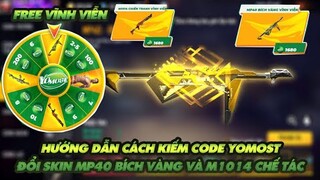 Free Fire| Hướng dẫn cách kiếm code Yomost đổi quà Mp40 bích vàng và skin M1014 chế tác