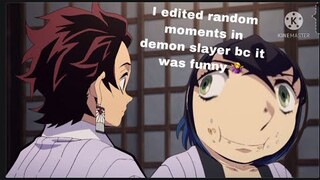 I edited random funny moments of demon slayer