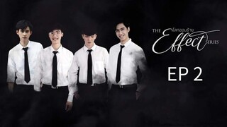 🇹🇭 T̶h̶e̶ E̶f̶f̶e̶c̶t̶ : EP 2 - SUB INDO