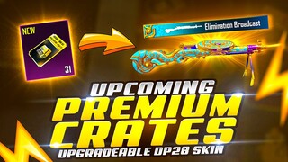 NEXT PREMIUM CRATES PUBG MOBILE | FREE UPGRADEABLE DP28 SKIN | RELEASE DATE PREMIUM CRATES