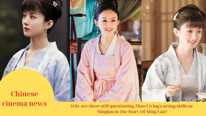 Why are there still questioning Zhao Liying's acting skills as Minglan in The Story Of Ming Lan?