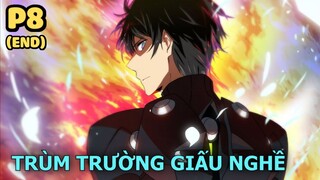 Trùm Trường Giấu Nghề "Giả Ngố" (Phần cuối) - Tóm Tắt Anime Hay