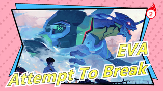 [EVA/Epic] MAD! Attempt To Break For The First Time!!!_2