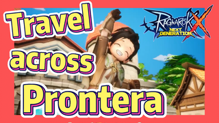 Travel across Prontera【Ragnarok X: Next Generation】