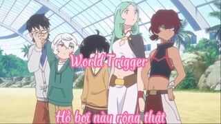 World Trigger _Tập 44 Hồ bơi này rộng thật