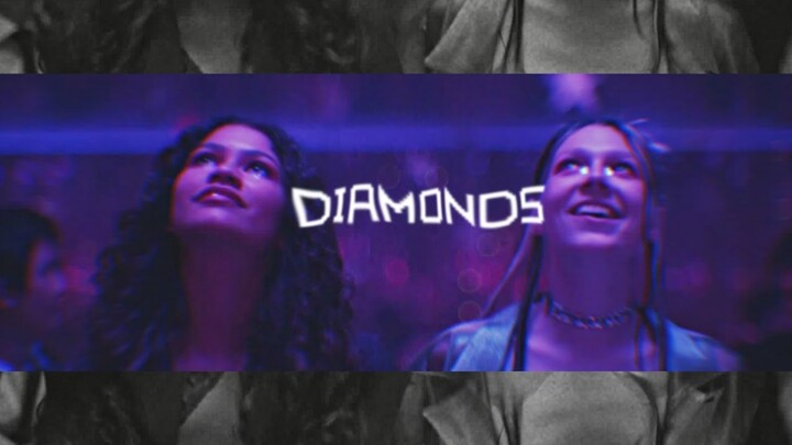 ✨Diamonds [Euphoria Rules video]