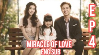 MIRACLE OF LOVE EPISODE 4 ENG SUB