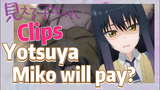 [Mieruko-chan]  Clips | Yotsuya Miko will pay?