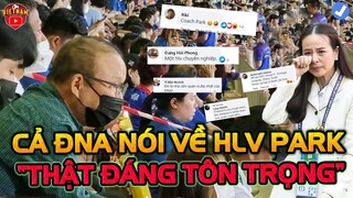 Cả ĐNA Nói Về Hình Ảnh HLV Park Trên Khán Đài Xem Thái Lan Malaysia: "THẬT ĐÁNG TÔN TRỌNG"